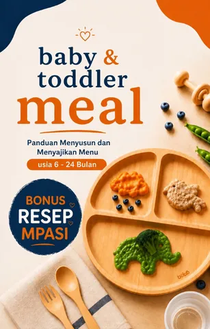 Baby & Toddler Meal:Panduan Menyusun & Penyajian Menu